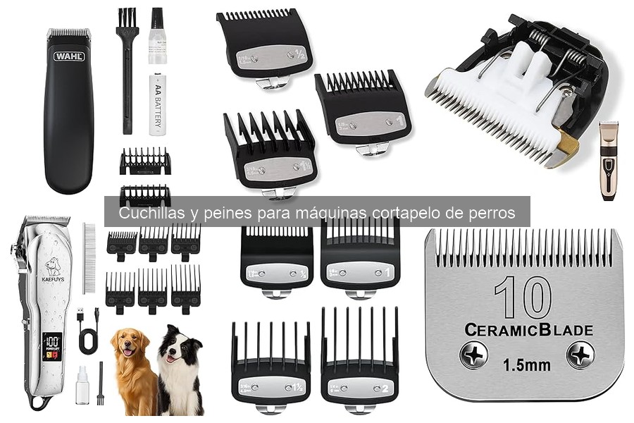 Comparativa de Cuchillas para Máquinas Cortapelo de Perros